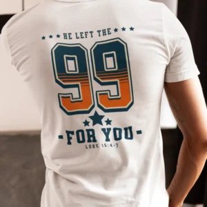 He Left the 99 Christian T-Shirt with Luke 15:4-7 design on back