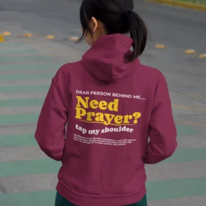 Need Prayer Christian Hoodie with Tap My Shoulder back design